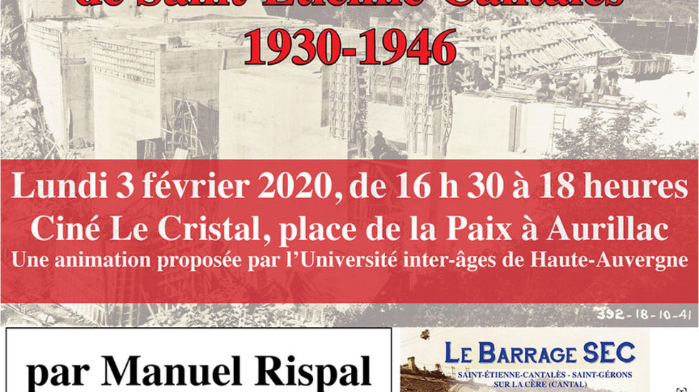 Lundi 3 février 2020. – Conférence sur la construction du barrage de Saint-Etienne-Cantalès 1930-1946
